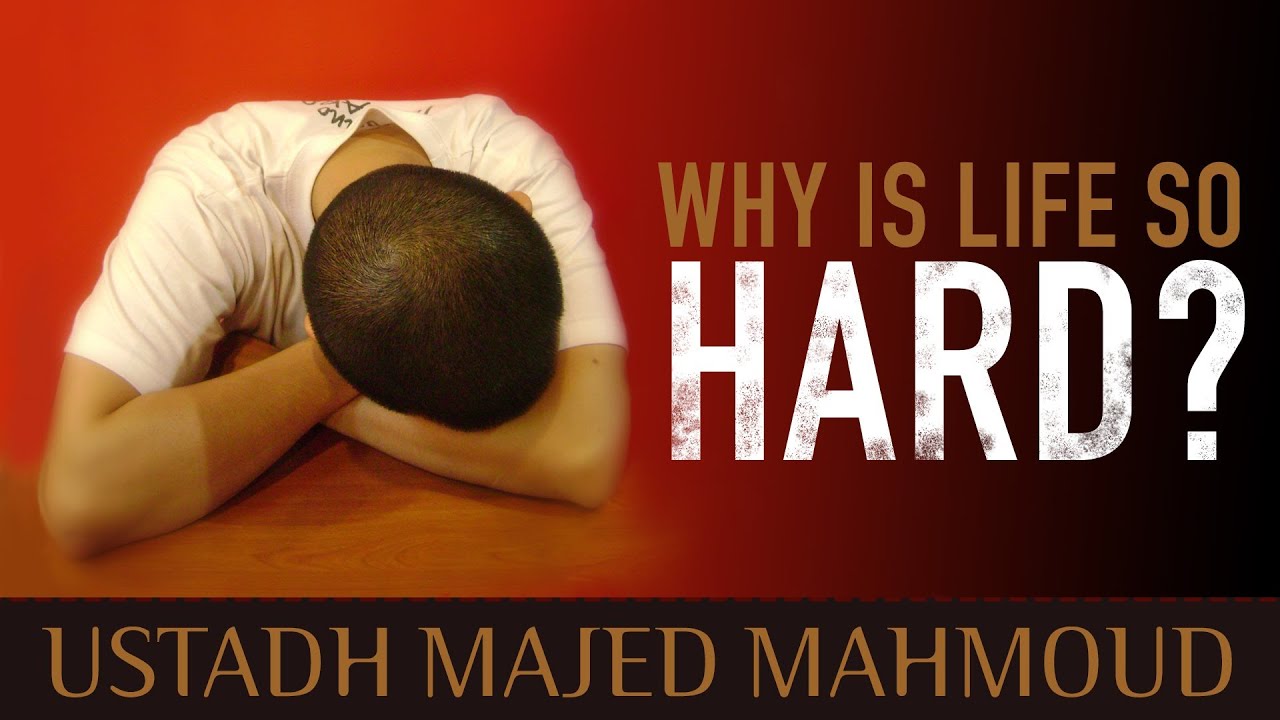 Why Is Life So Hard? ᴴᴰ ┇ Amazing Reminder ┇ by Ustadh Majed Mahmoud ┇ TDR Production ┇