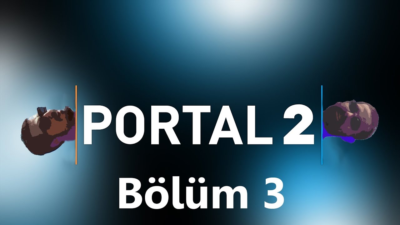Portal 2 Becermesi - Bölüm 3 - Hız Öldürür [Türkçe]