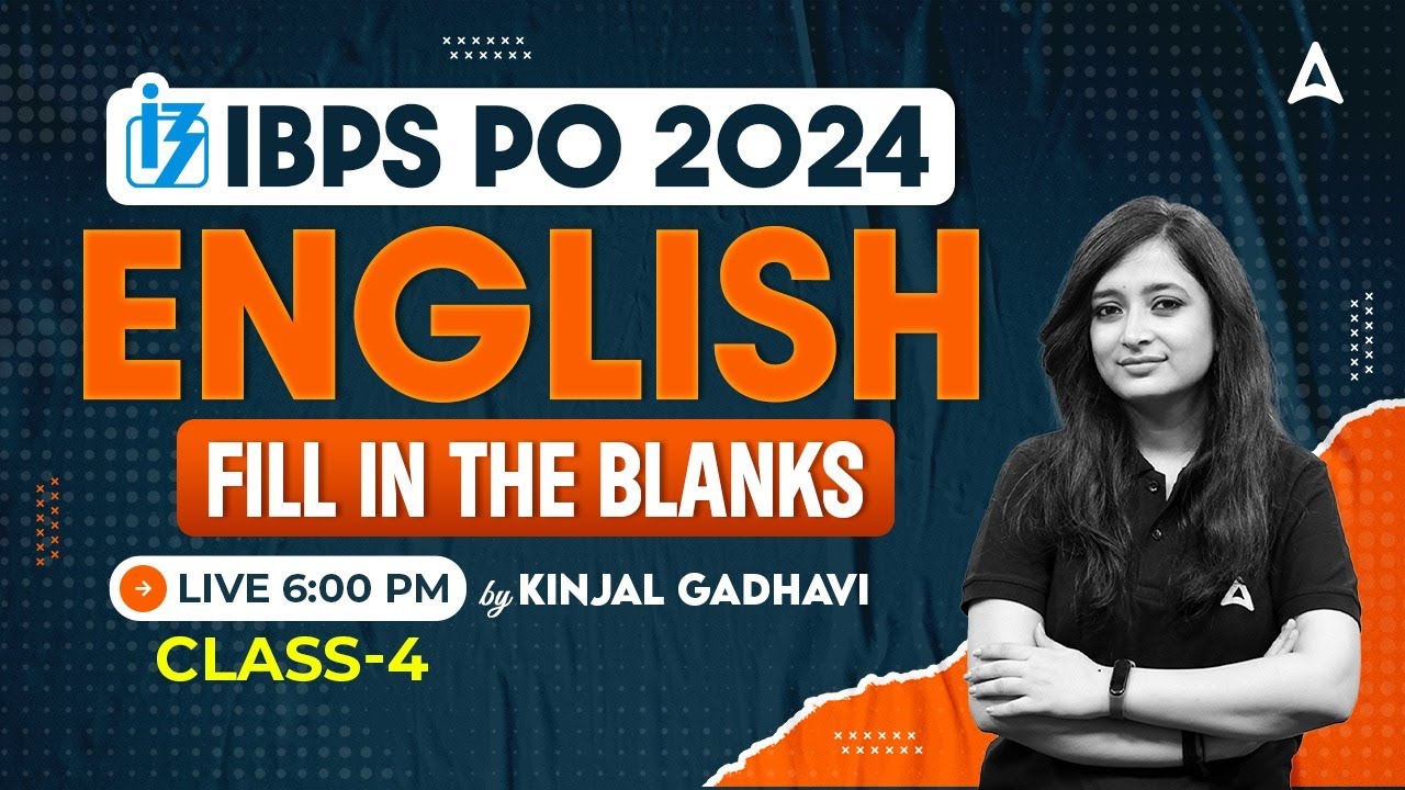 IBPS PO 2024 | English Fill in the Blanks | IBPS PO English Preparation | By Kinjal Gadhavi