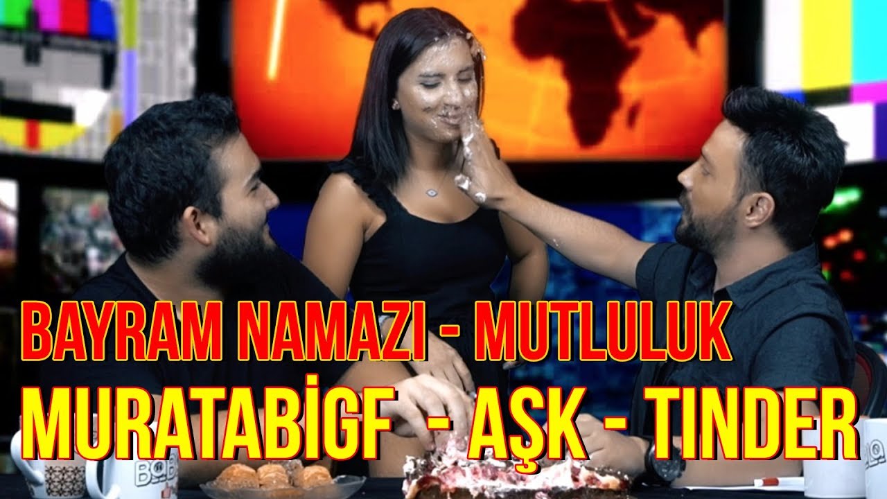 MuratAbiGF - Aşk - Mutluluk - Bayram Namazı - Tinder - Olaylar Devam Ediyor!