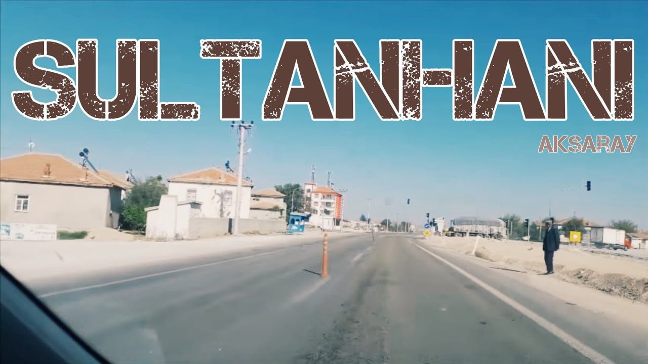 Sultanhanı Şehir Turu | Aksaray