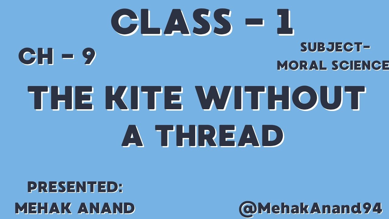 The kite without a thread || Class 1st || Moral Science || Chapter 9 || Mehak Anand|| @MehakAnand94 