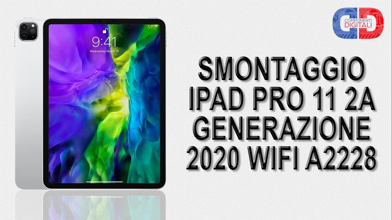 Come Smontare Riparare iPad Pro 11 2a Generazione 2020 Wi-Fi A2228 - Smontaggio Teardown Completo