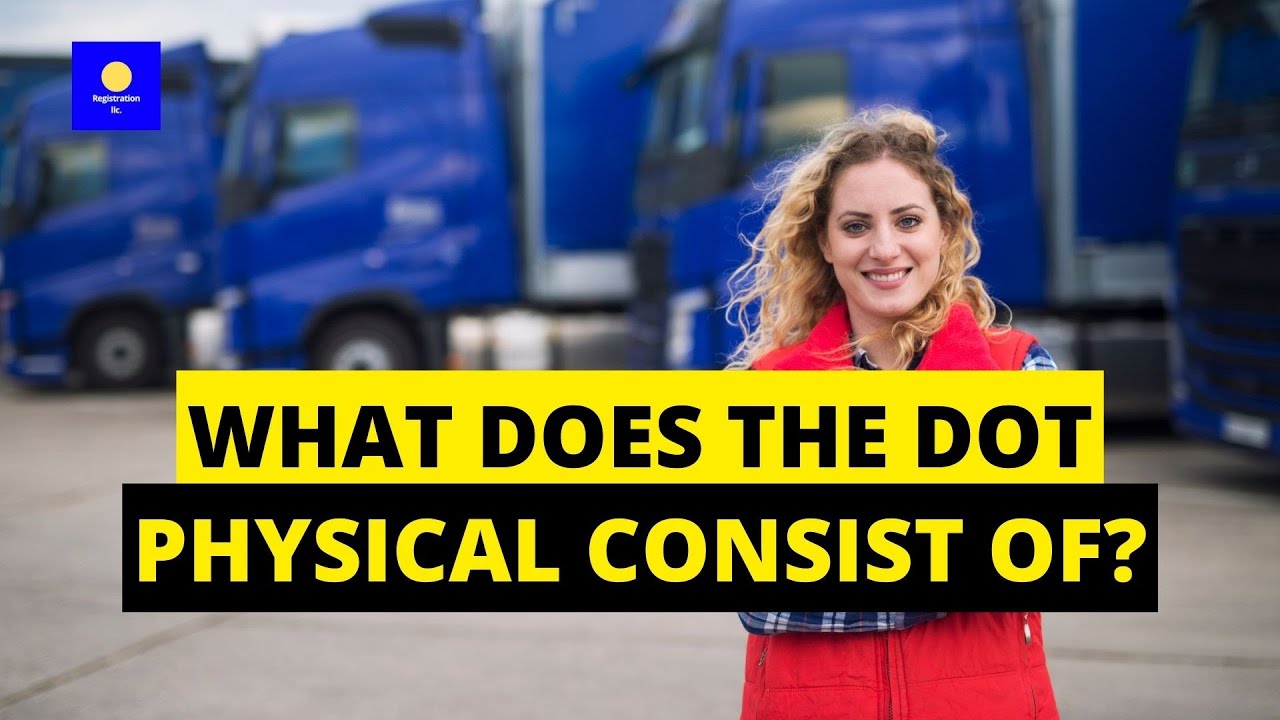 What Does the DOT Physical Consist&nbsp;Of?