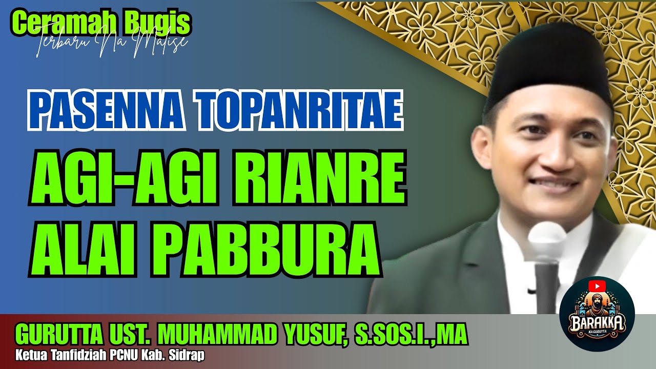 CERAMAH BUGIS | PABBURA RILALENNA AGAMAE | GURUTTA UST. MUHAMMAD YUSUF, S.SOS.I.,MA