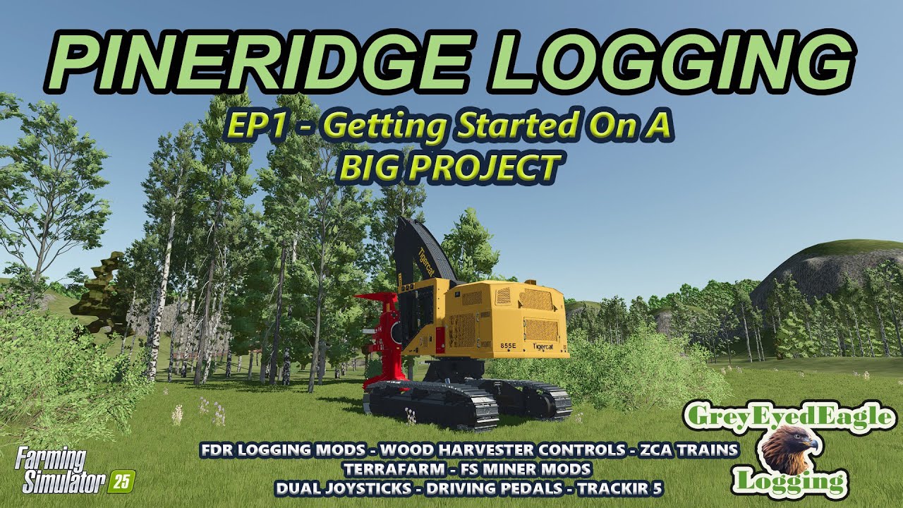 Pineridge Logging - EP1 - Getting Started On A Big Project. Logging In FS25 (PC)