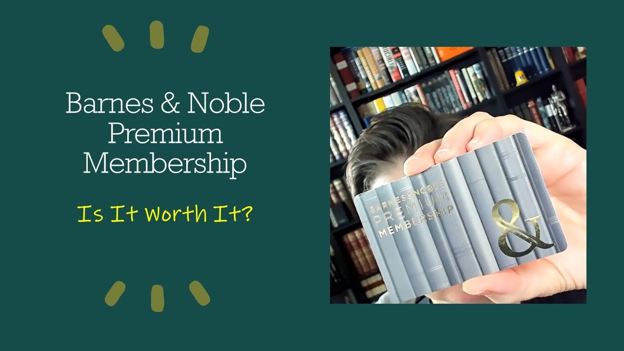 Barnes & Noble Premium Membership: Is It Worth It?