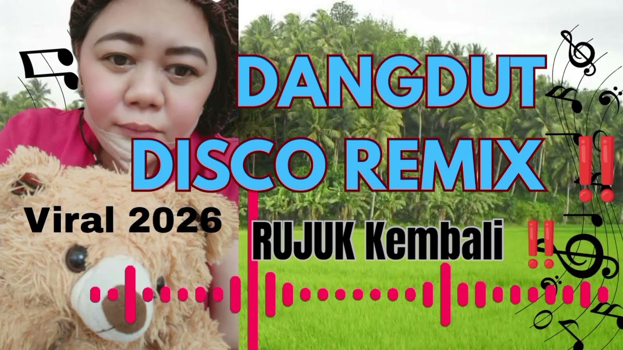 🔥 DANGDUT DISCO REMIX TERBARU 2026 ‼️ RUJUK KEMBALI ‼️