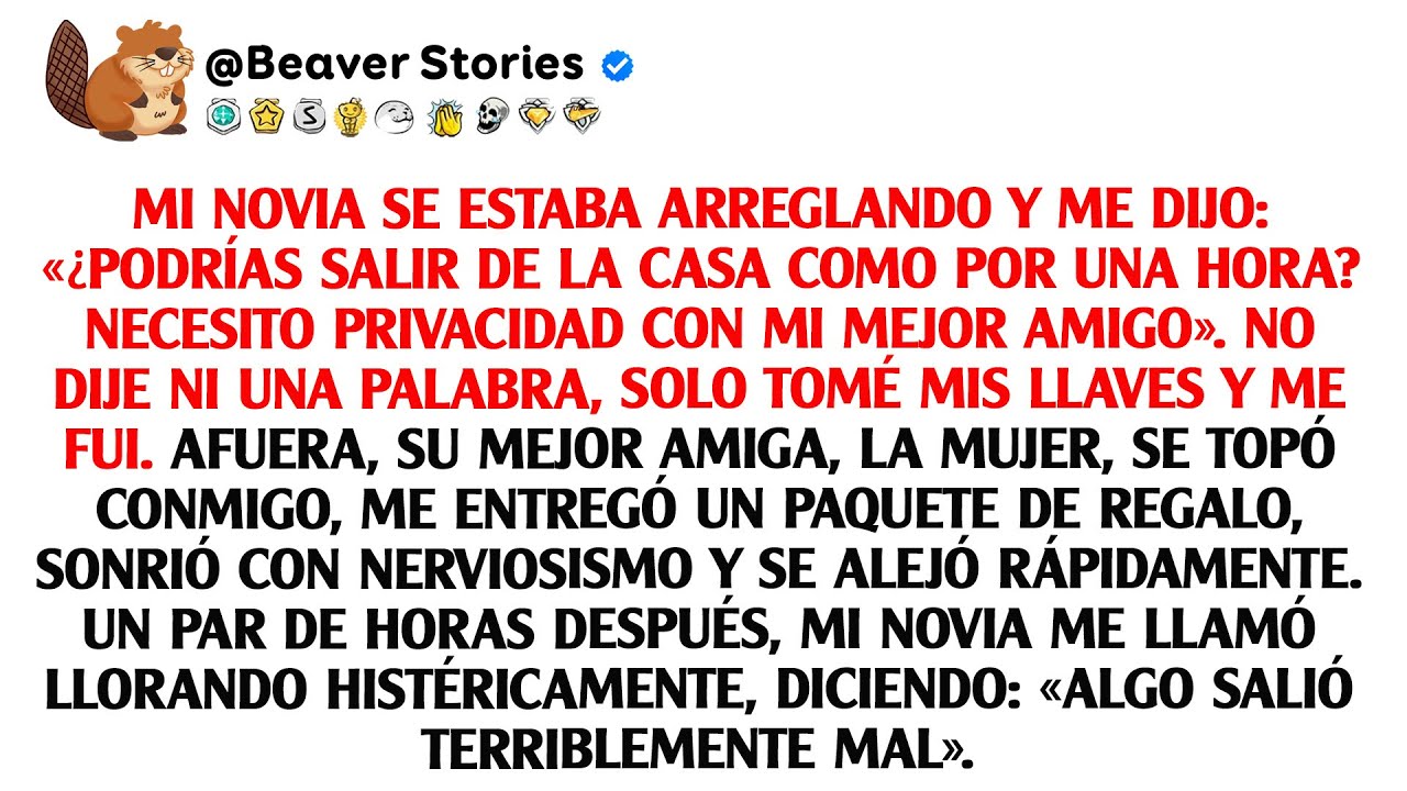 Mi novia se estaba arreglando y me dijo: «¿Podrías salir de la casa como por una hora? ...».