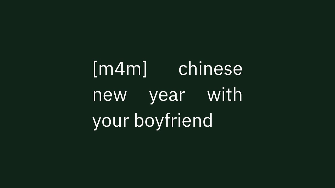 [m4m] chinese new year with your boyfriend