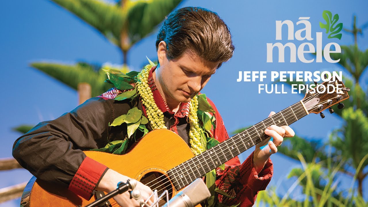 Jeff Peterson | NĀ MELE | Full Episode | Nā Mele