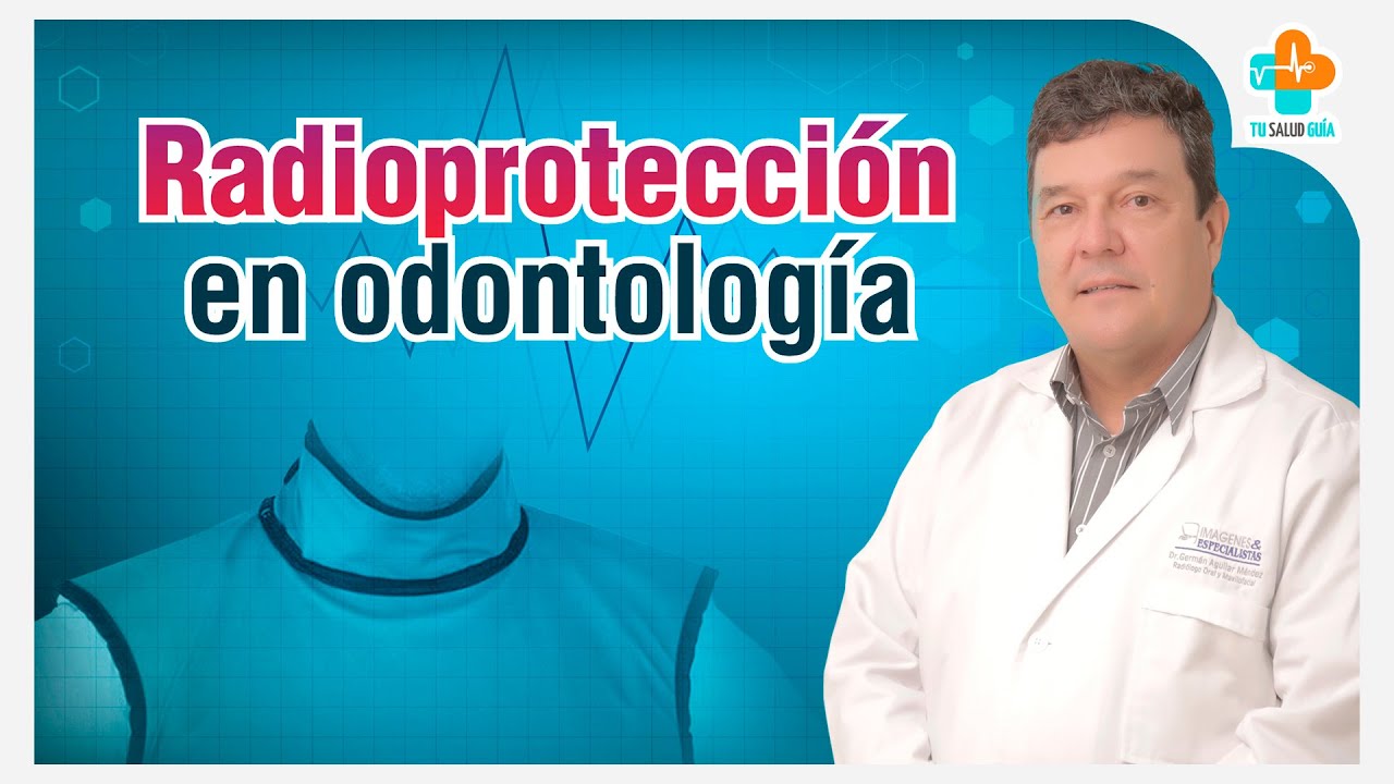 Radioprotección en Odontología | Tu Salud Guía