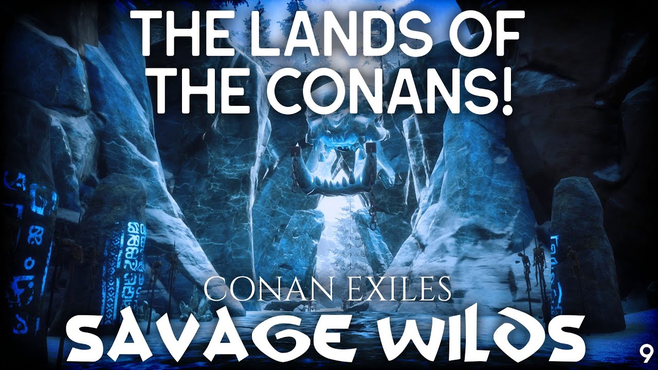 The Lands of The Conans! - Conan Exiles - Stream 9