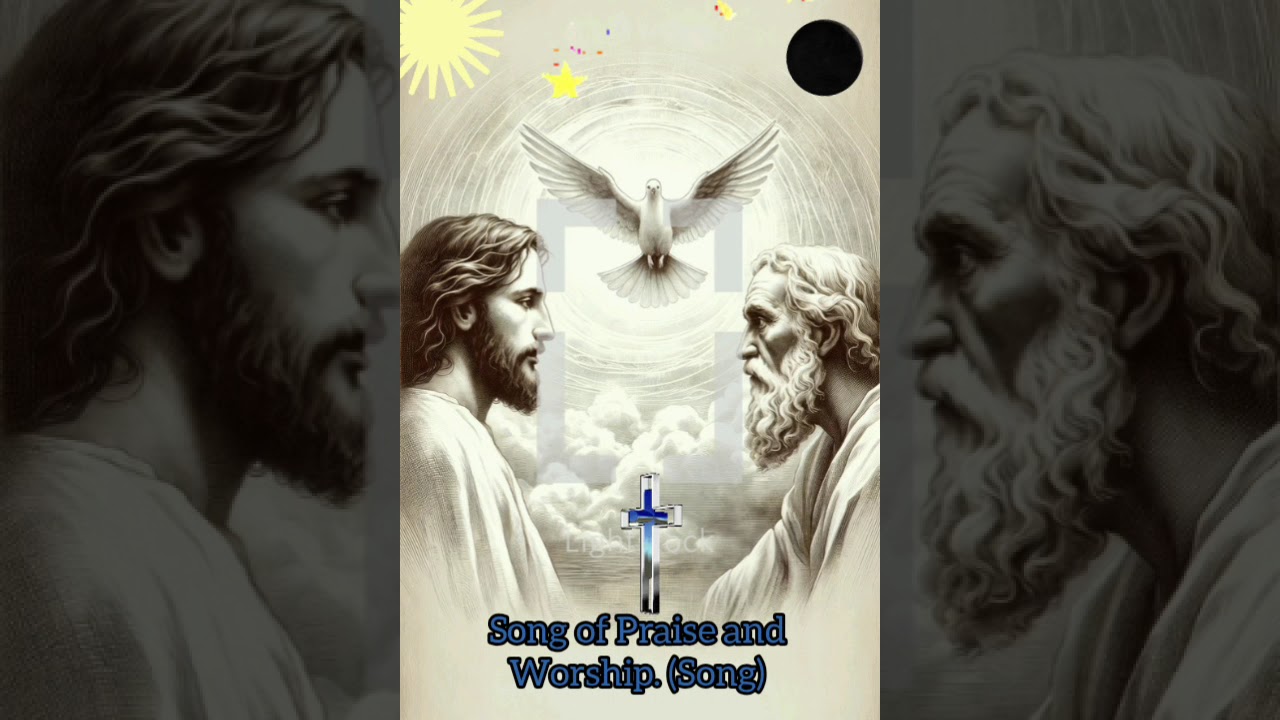 Song of Praise and Worship. (Song)