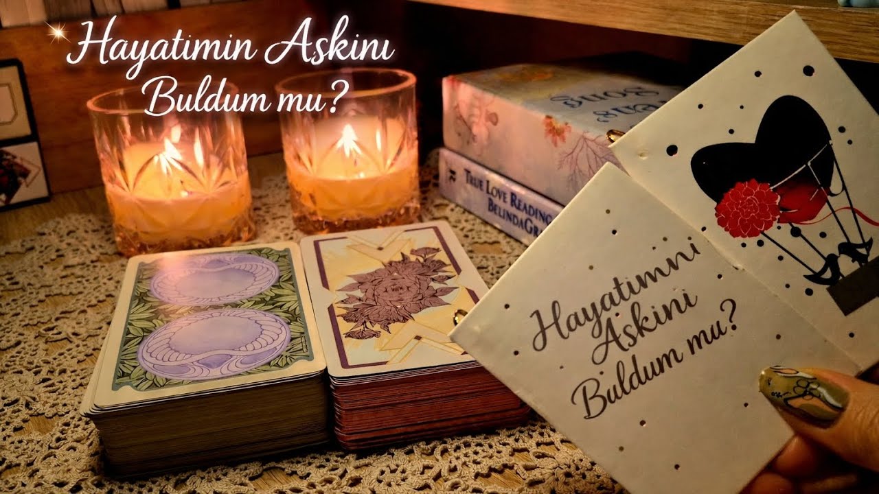Hayatımın Aşkını Buldum mu? 💞 Kaderimdeki Kişi Hayatıma Girdi mi? | Tarot Açılımı