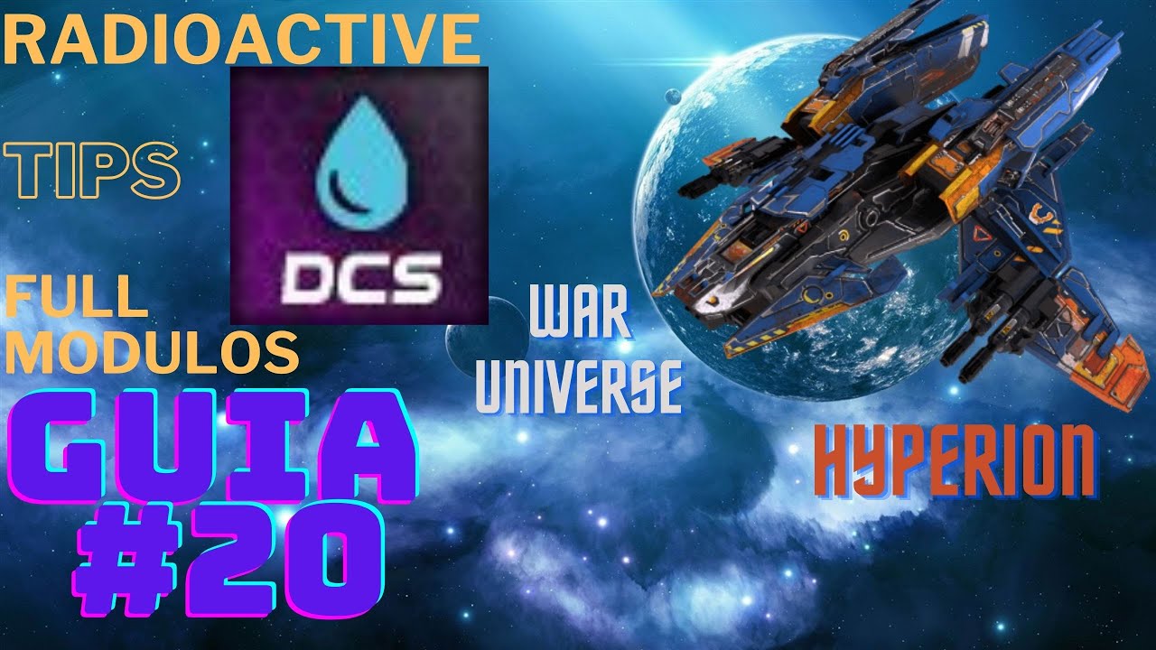 War Universe Guía 20: Radioactive tips / Full modulos