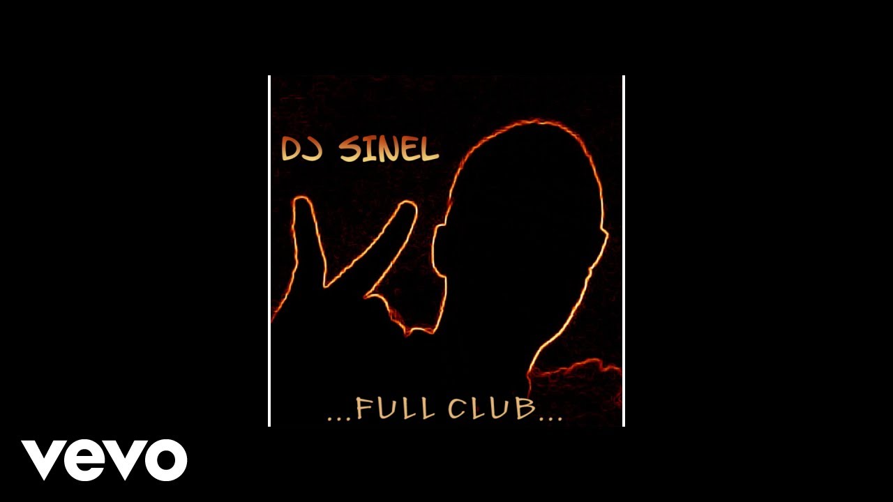Dj Sinel - Full Club (Official Audio)