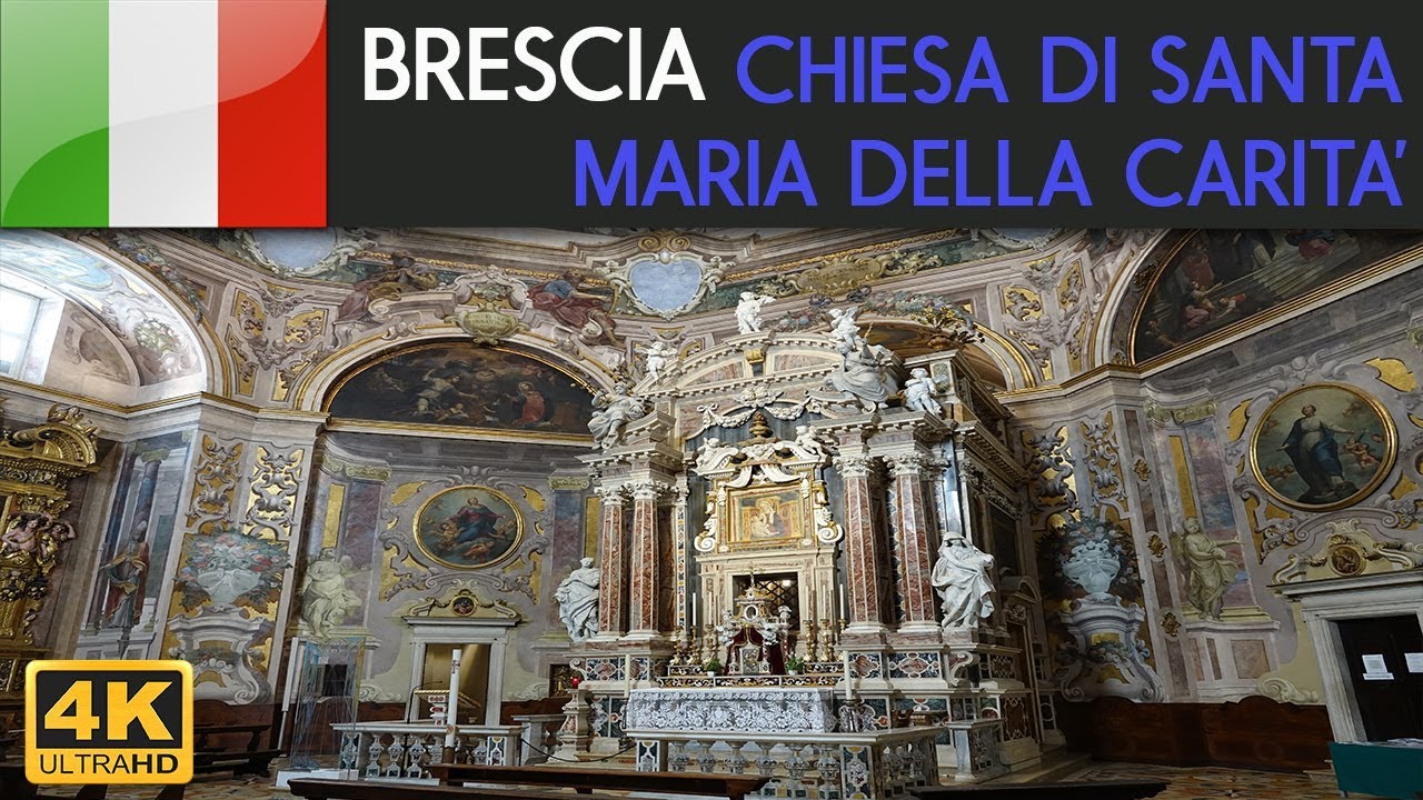BRESCIA - Chiesa di Santa Maria della Carità 4K