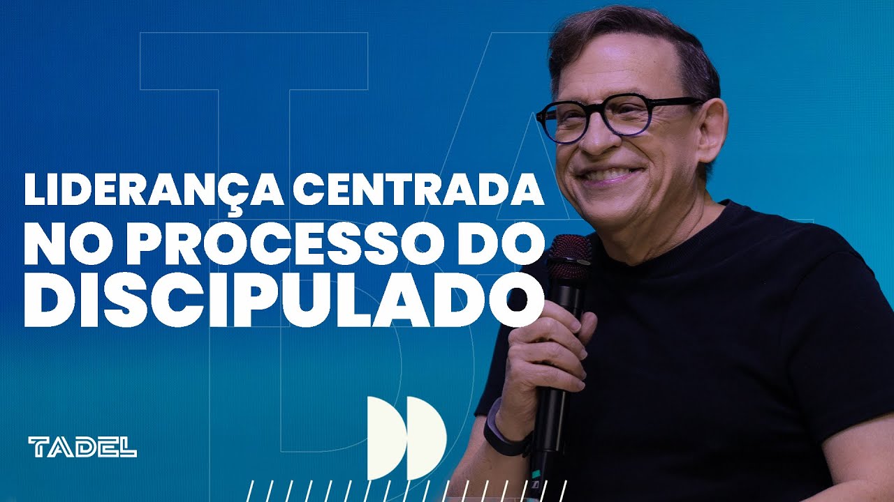 Liderança Centrada no Processo do Discipulado  l @AbeHuber (Treinamento de Líderes)