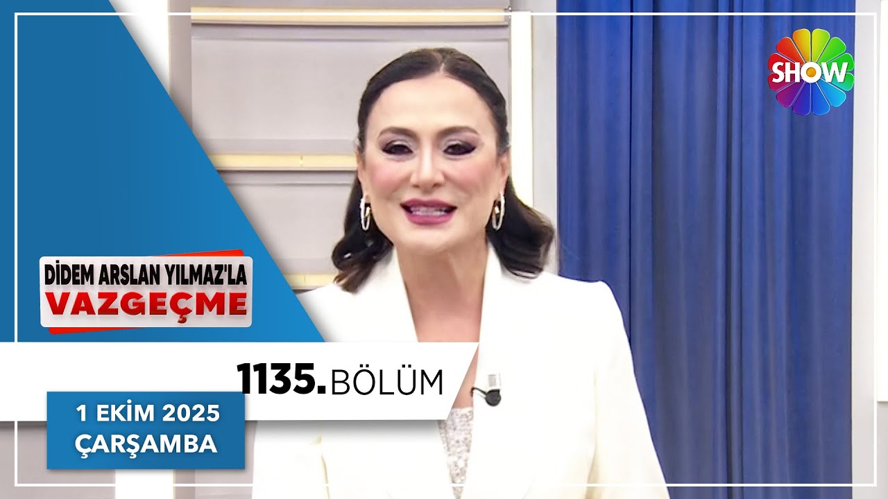Didem Arslan Yılmaz'la Vazgeçme 1135. Bölüm | 1 Ekim 2025