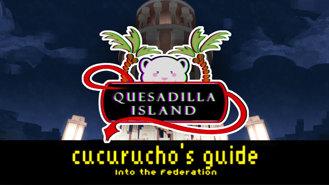 Cucurucho's guide - INTO THE FEDERATION | A QSMP fanmade.