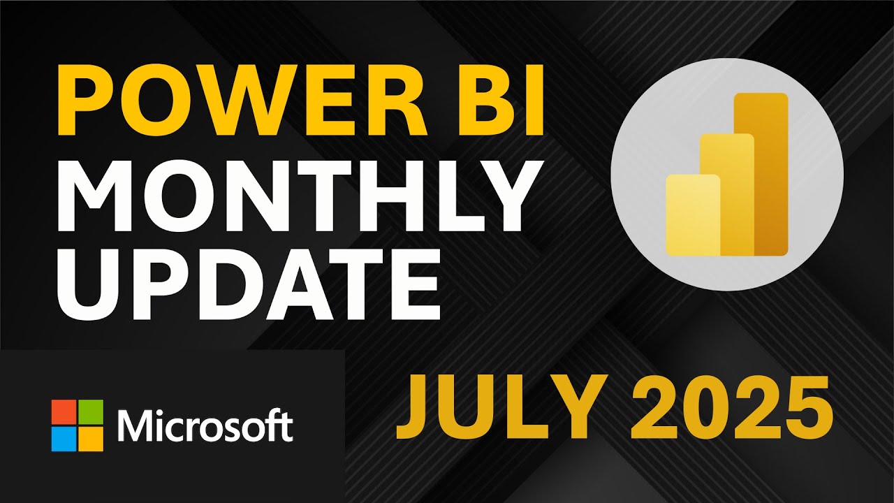 Power BI Update - July 2025