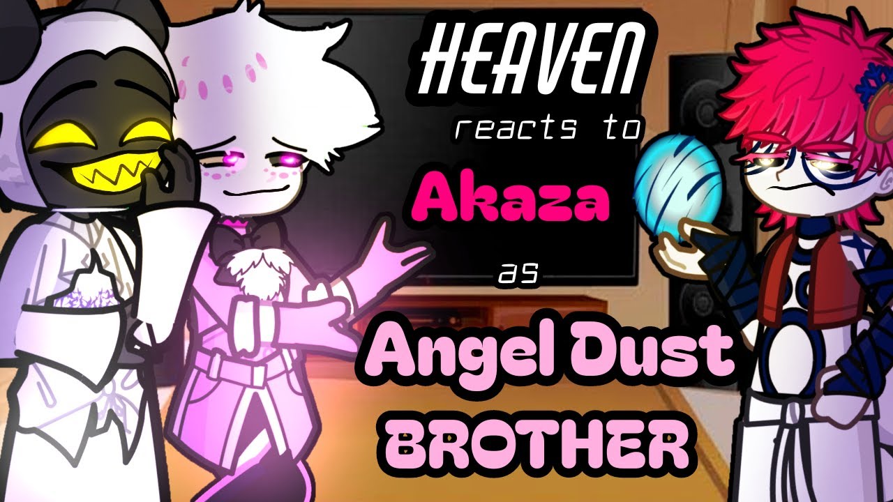 Hazbin Hotel Heaven reacts to Akaza as Angel Dust brother ❤️🙏Gacha Hazbin Hotel reacts Demon Slayer