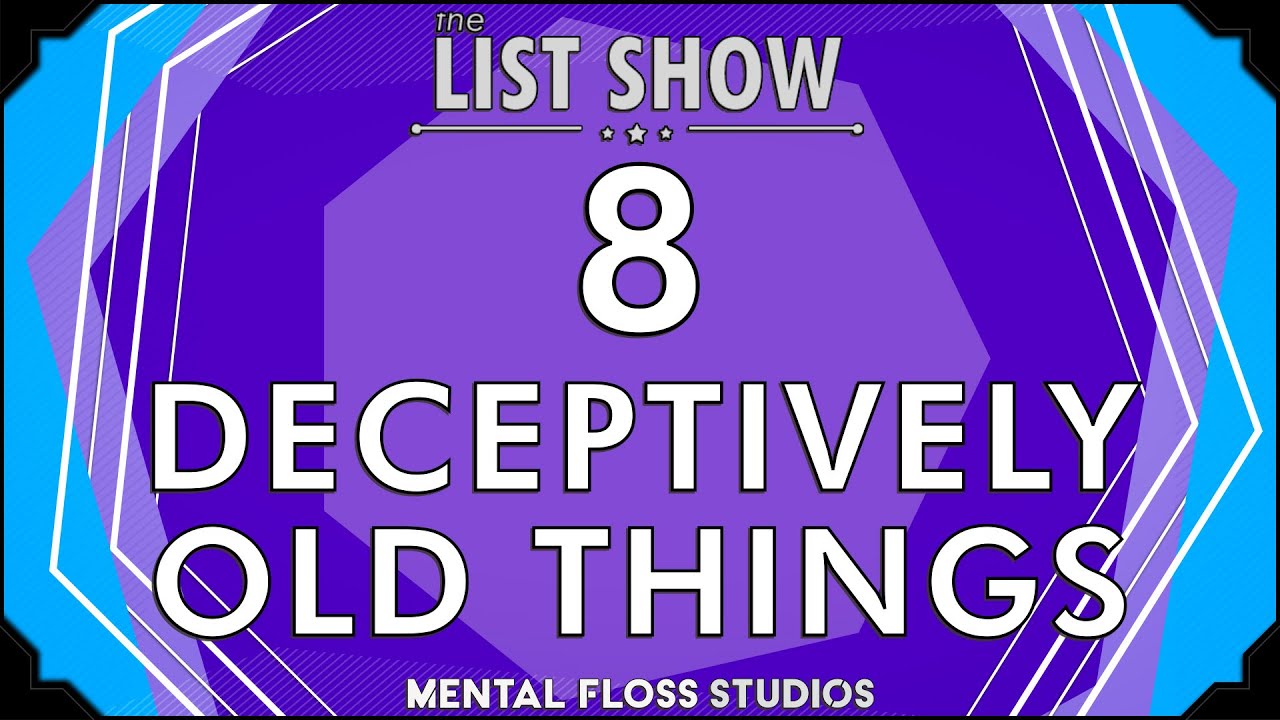 8 вещей, которые старше, чем вы думаете | Mental Floss