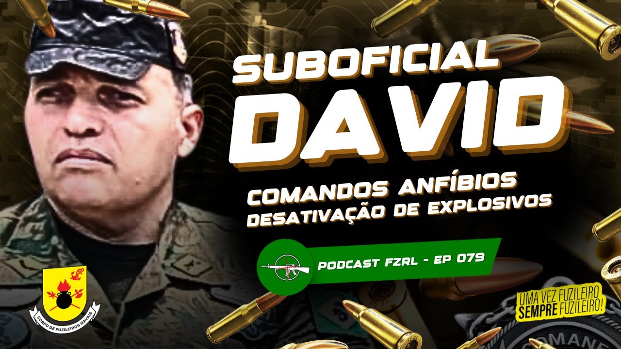 EP 80 - SUBOFICIAL DAVID - COMANF /  DESATIVAÇÃO DE EXPLOSIVOS - PODCAST FUZILEIRO REAL