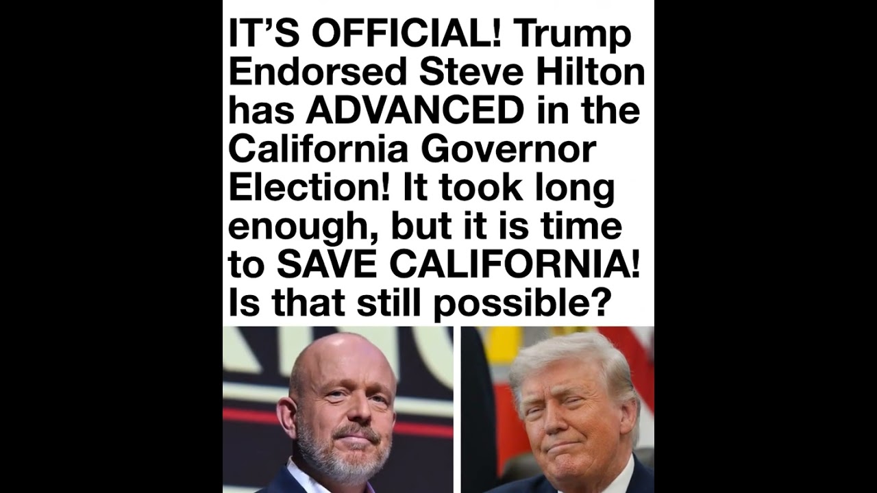 Steve Hilton just advanced in the California Governor race with President Trump&rsquo;s full endorsement.