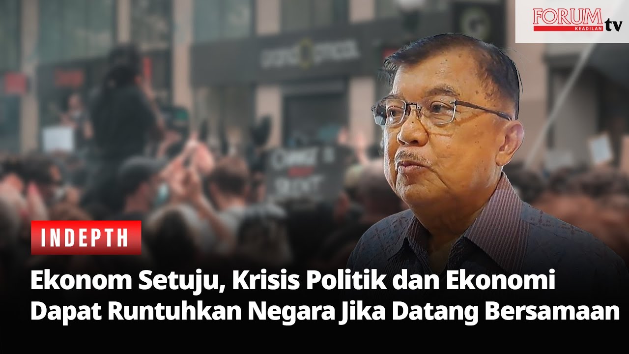 EKONOM SETUJU, KRISIS POLITIK DAN EKONOMI DAPAT RUNTUHKAN NEGARA BERSAMAAN