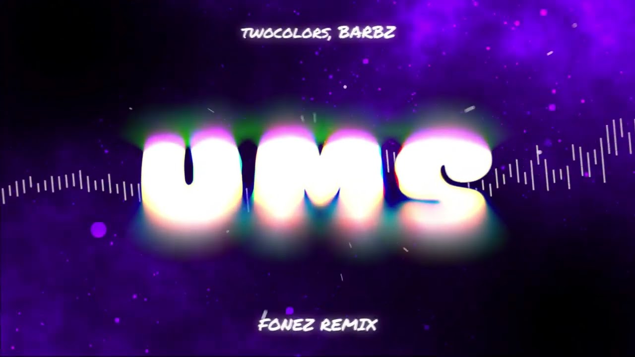 twocolors, BARBZ - UMS (FONEZ REMIX)