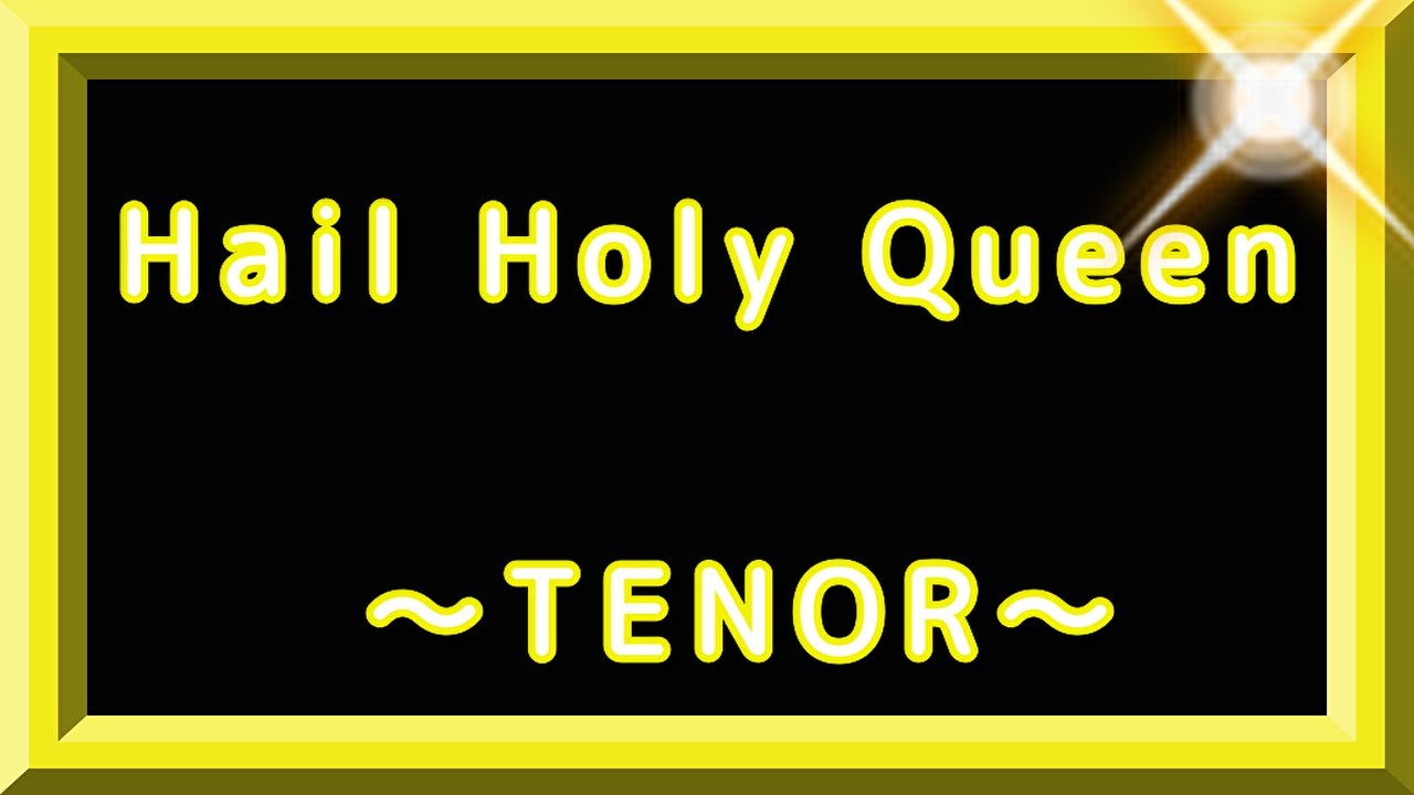 Hail Holy queen ~Tenor ~