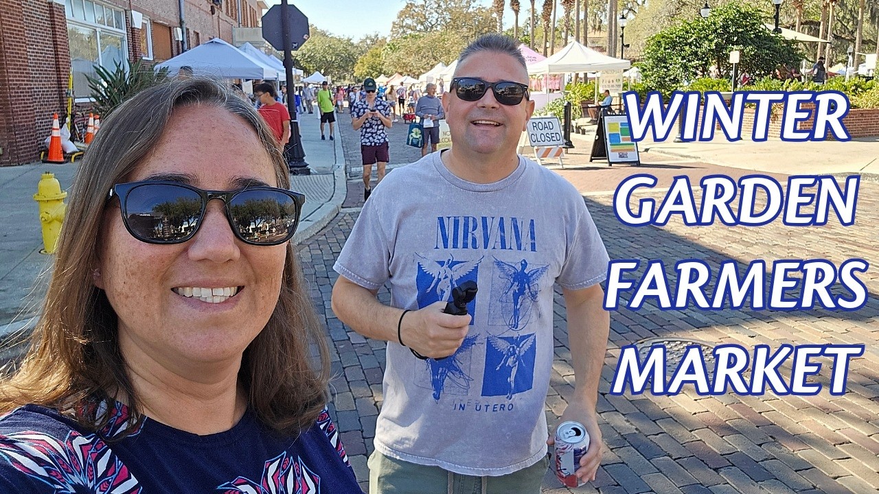 Touring Winter Garden Farmers Market And Plant Street! Plus Our Future Plans! 