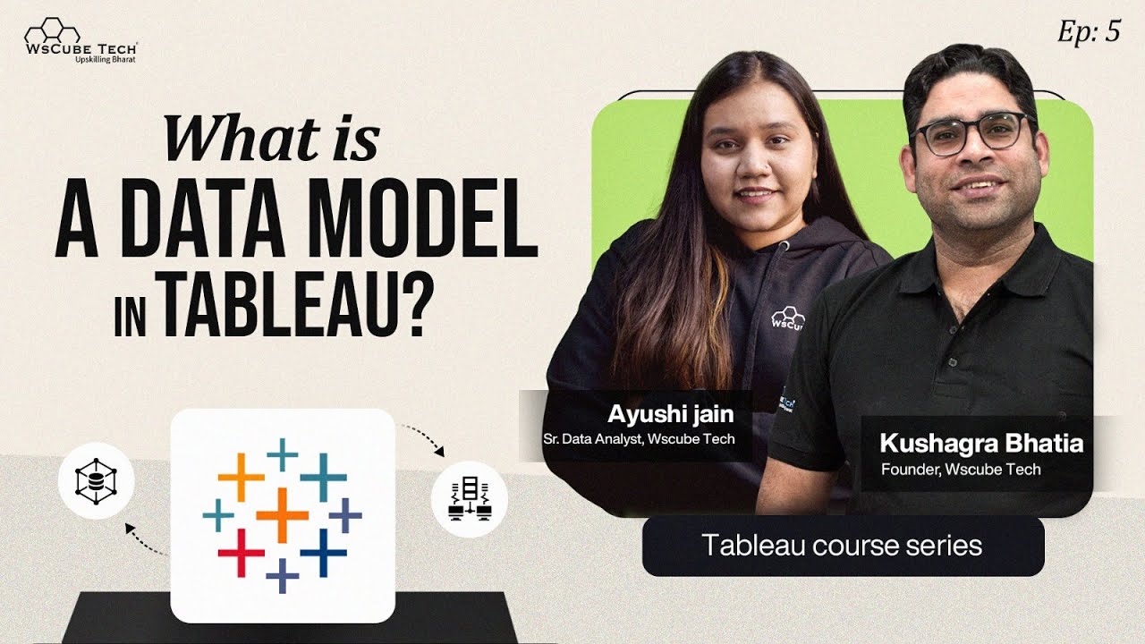 Understanding Data Models in Tableau: Types and Usage with Examples | Ep 5