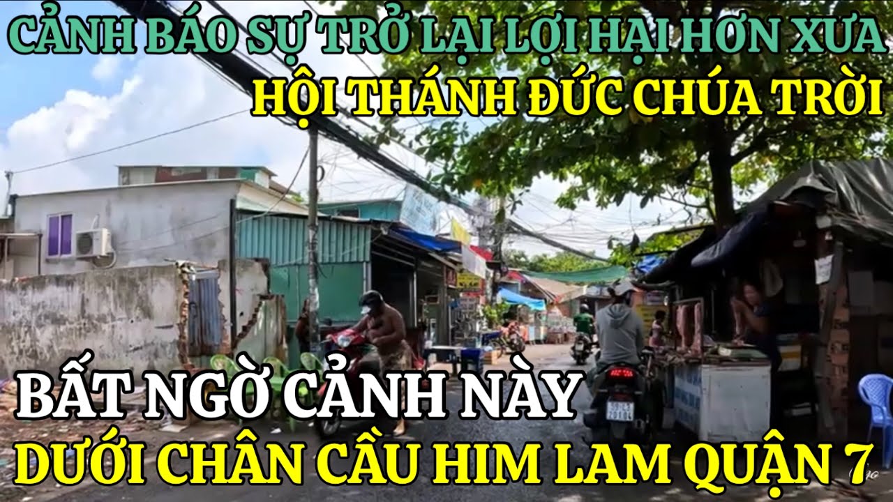 BẤT NGỜ CẢNH NÀY DƯỚI CHÂN CẦU HIM LAM QUẬN 7 | CẢNH BÁO SỰ TRỞ LẠI HỘI THÁNH ĐỨC CHÚA TRỜI