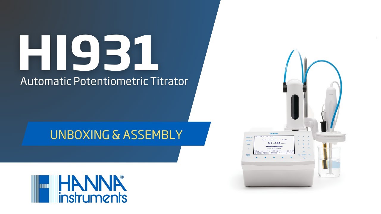 Unboxing Hanna Instruments Automatic Potentiometric Titrator | HI931