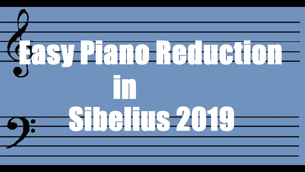Как сделать 🎹 фортепианную редукцию в Sibelius 2019 🎼 Советы и рекомендации по Sibelius