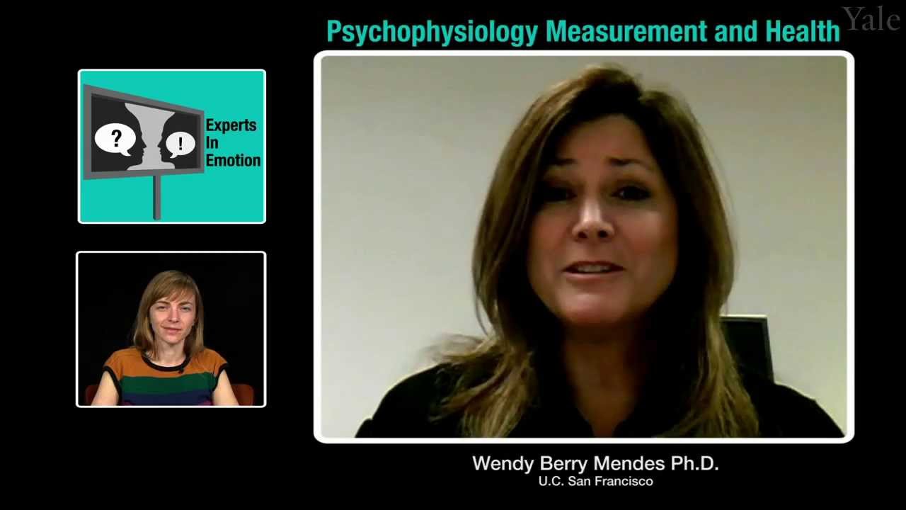 Experts in Emotion 7.2 -- Wendy Berry Mendes on Psychophysiology Measurement and Health