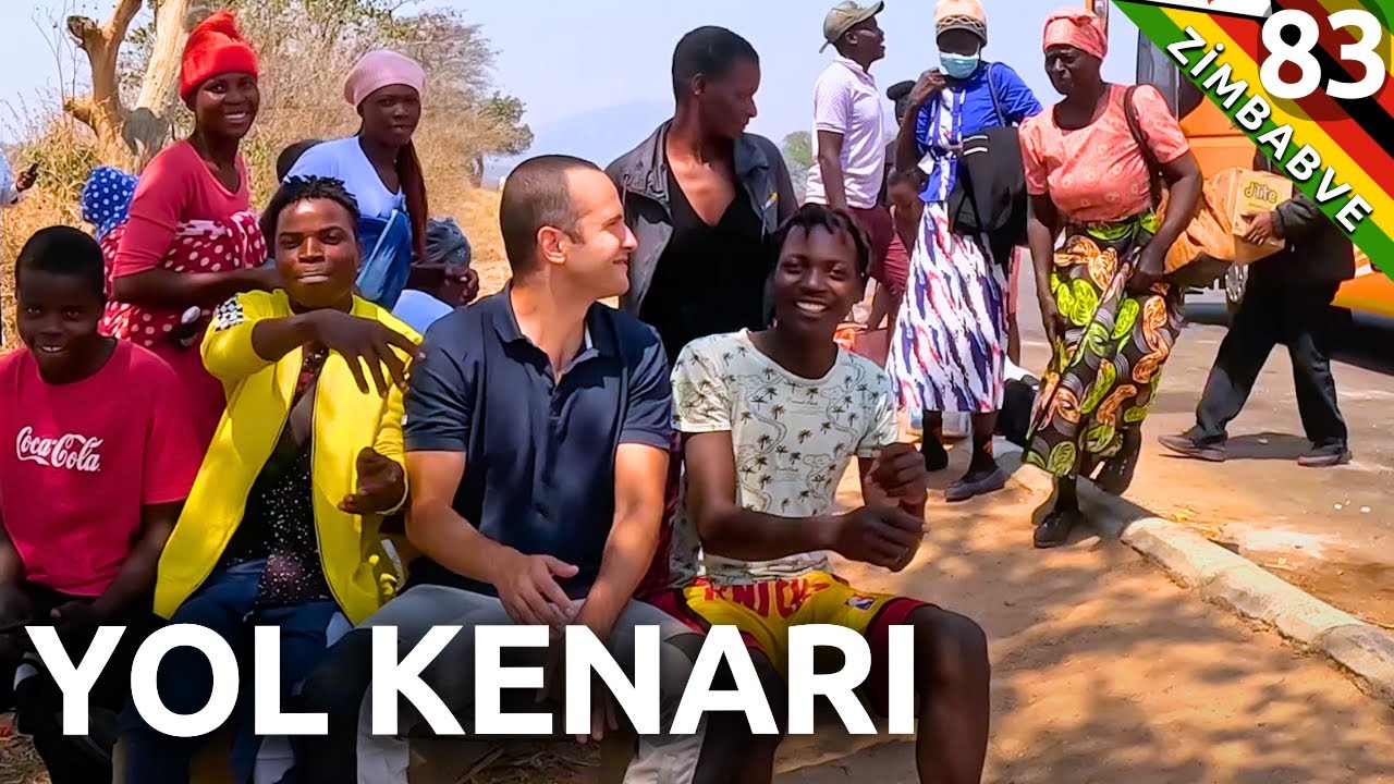 Zimbabve'de YOL KENARI ŞOVUYLA KARŞILANDIM (83. Bölüm)