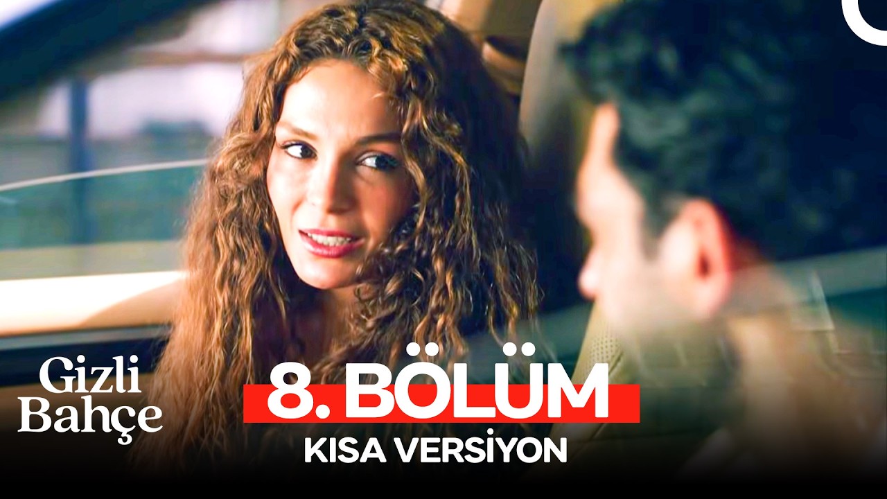 Gizli Bahçe 8. Bölüm (Kısa Versiyon)