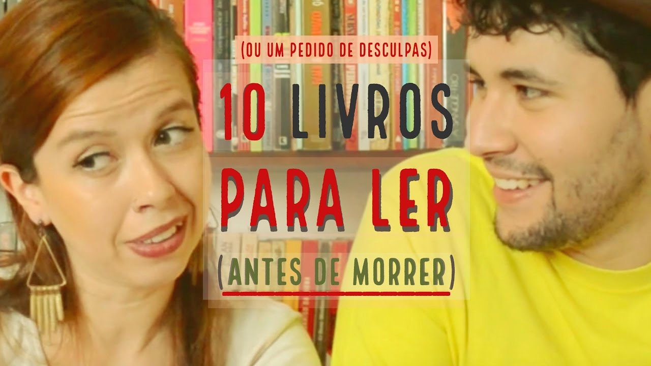 10 LIVROS PARA LER ANTES DE MORRER: Um pedido de desculpas