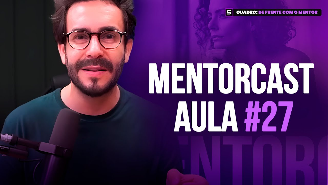O Detalhe que PODE MUDAR sua VIDA AMOROSA! - De frente com o MENTOR #027