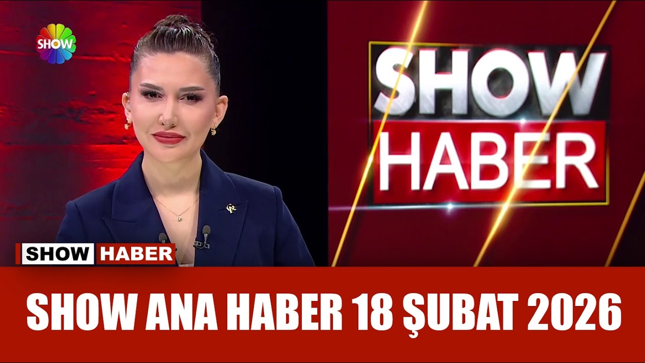 Show Ana Haber 18 Şubat 2026