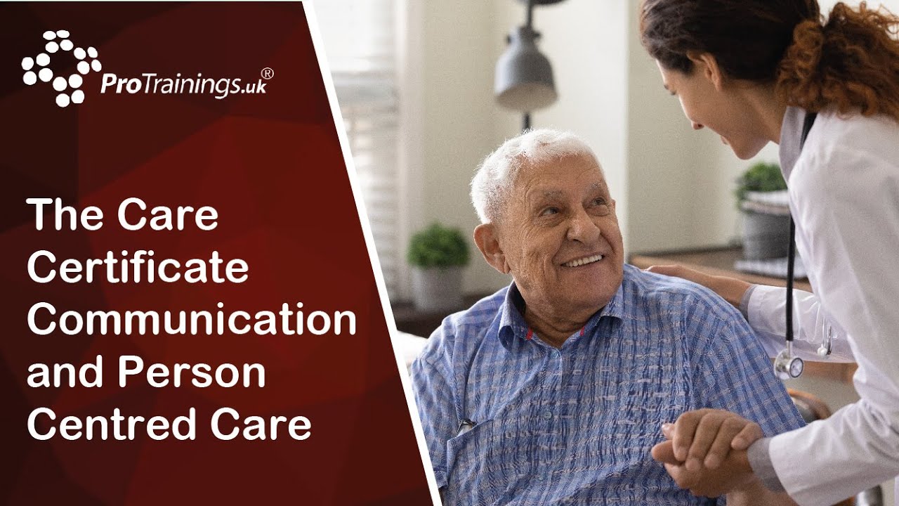 The Care Certificate Communication and Person Centred Care