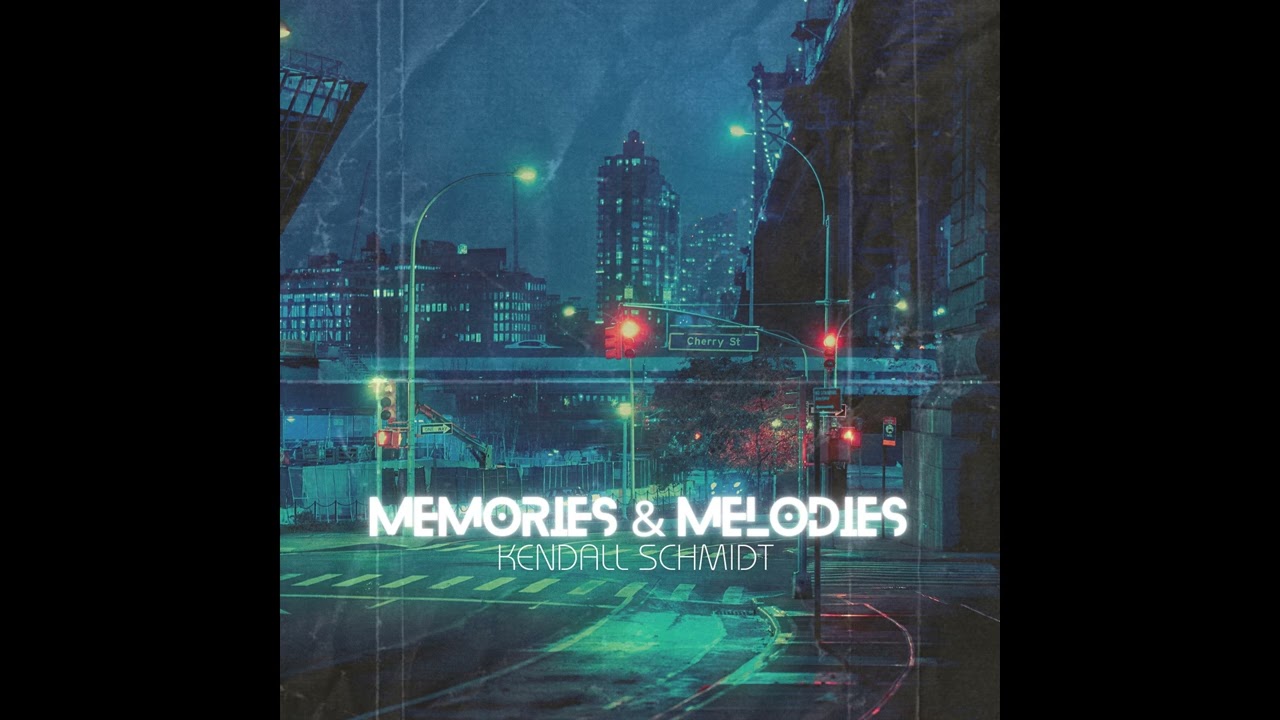 Kendall Schmidt - Memories & Melodies (Audio)