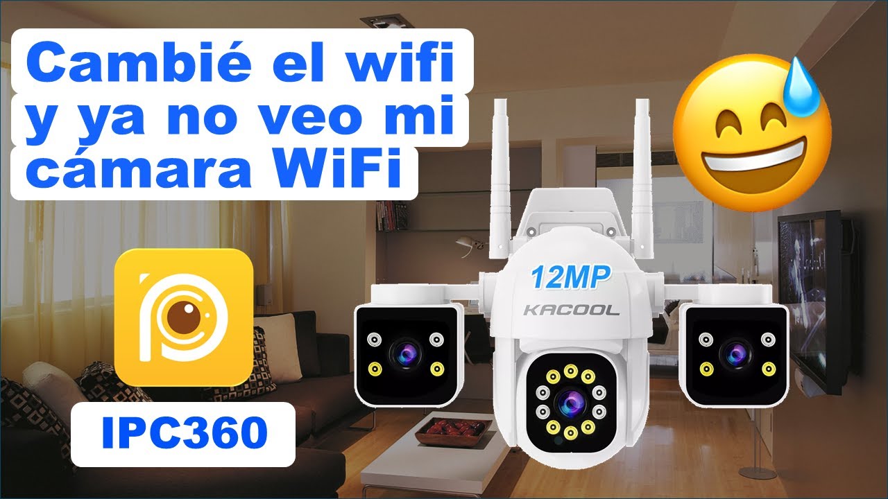 IPC360 HOME Cambie el wifi, contraseña o módem y ya no puedo ver mi cámara, ¿Qué hago?