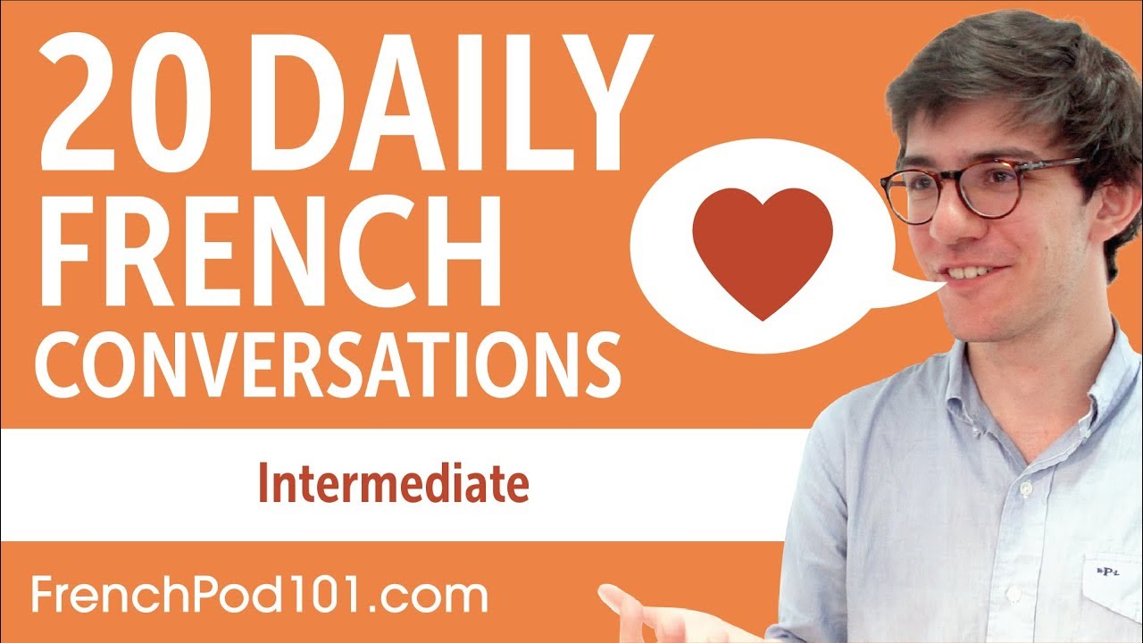 20 Daily French Conversations - French Practice for Intermediate learners