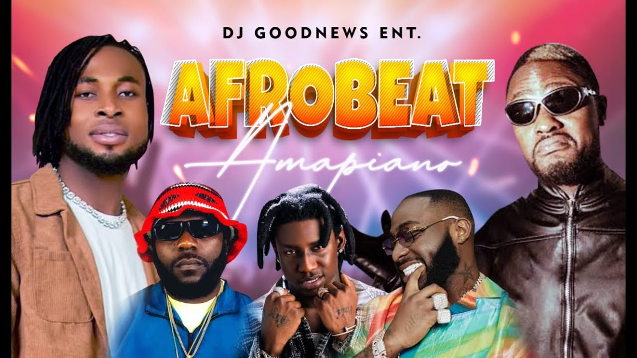 LATEST AFROBEAT, AMAPIANO PARTY MIX BY DJ GOODNEWS/ fido/odumodublvck/shallipopi/davido