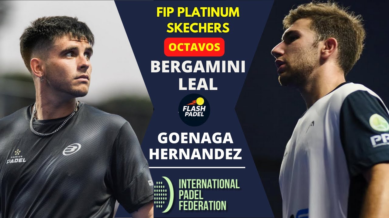 🔥 Bergamini & Leal vs Goenaga & Hern&aacute;ndez | Octavos FIP Platinum Skechers 2025